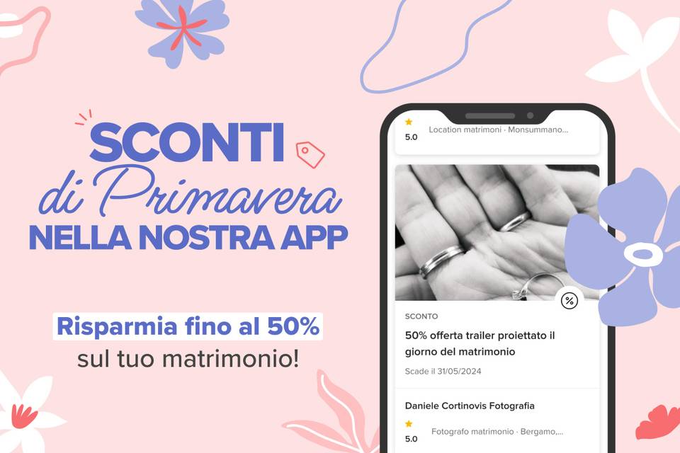 50% di sconto sulle nozze e 10 buone ragioni per scaricare l'app di Matrimonio.com