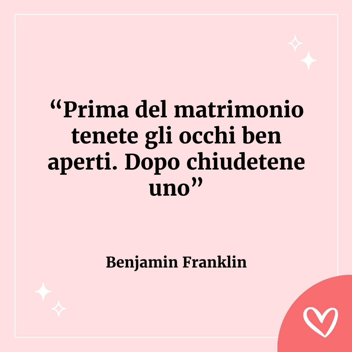frase divertente matrimonio Benjamin Franklin