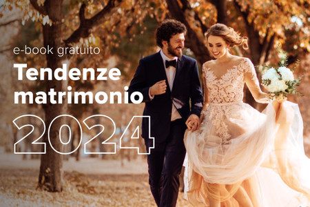 Tendenze matrimonio 2024: come sono le nozze di quest'anno? [include l'E-Book gratuito!]