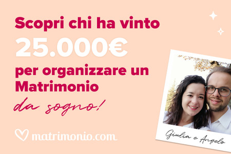 Giulia e Angelo sono i vincitori del premio da 25.000€ messo in palio da Matrimonio.com