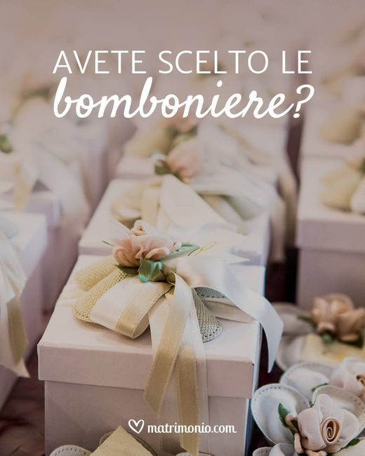 Quali bomboniere avete scelto? 1