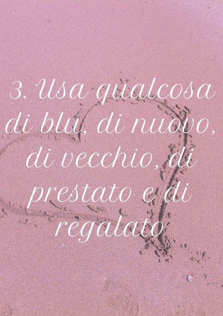 3. Usa qualcosa di blu, di nuovo, di vecchio, di prestato e di regalato 1