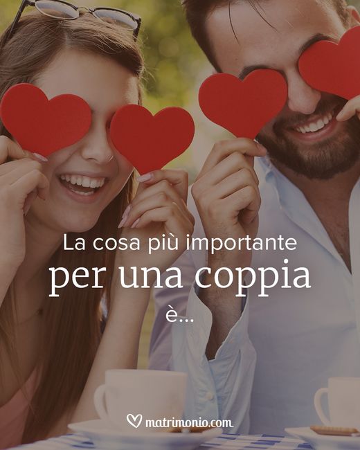 La cosa più importante per una coppia è... - 1
