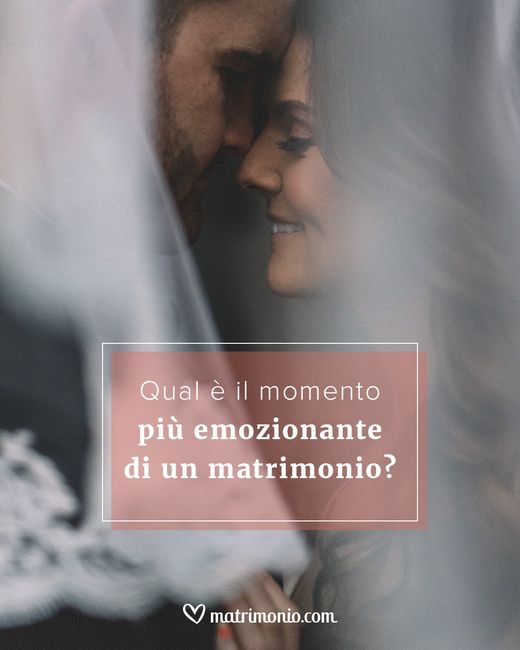 Qual è il momento più emozionante di un matrimonio? 1