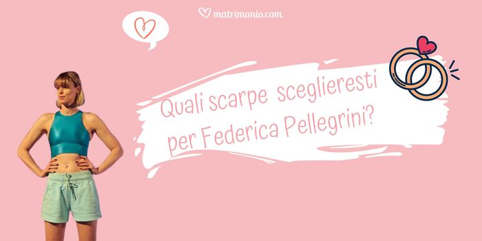 Toto look Federica Pellegrini: quali scarpe sceglieresti? 1