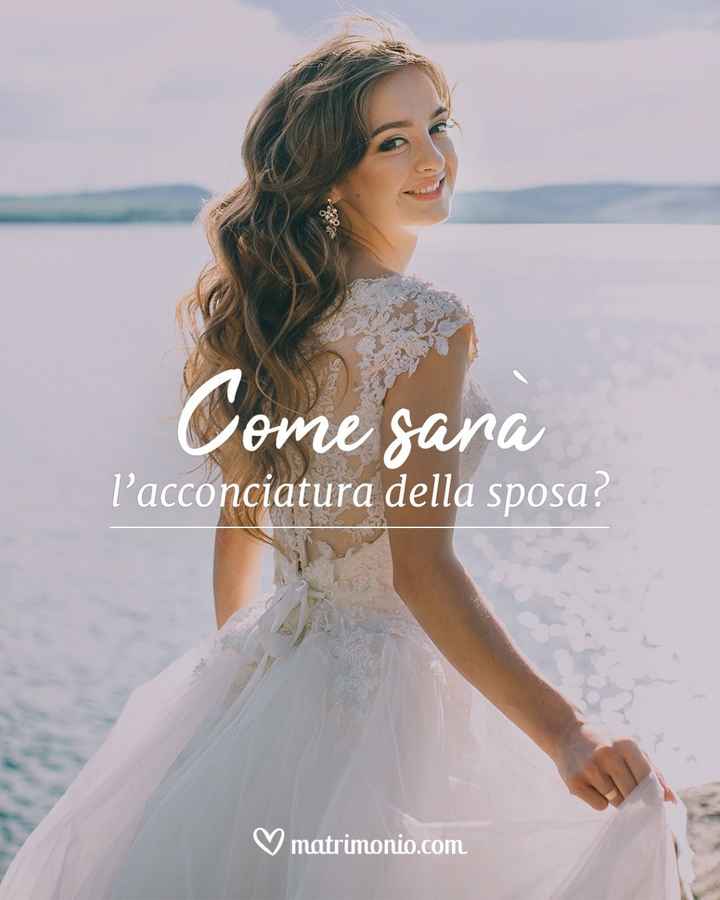 Come sarà l'acconciatura della sposa? - 1