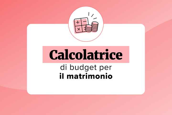 Calcola il budget delle tue nozze in pochi click 👇 - 1