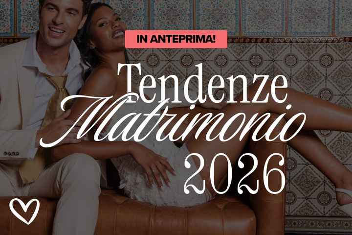 Spoiler Alert: 5 tendenze nuziali 2026 in anteprima! - 1