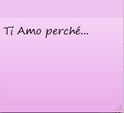 Ti amo perché...