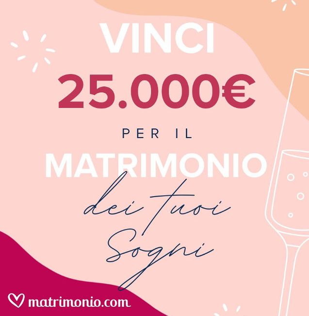 CONCORSO: vinci 25.000 euro per il Matrimonio dei tuoi sogni! 💍🤑 1