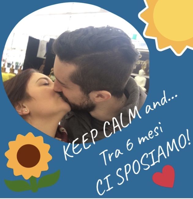 Keep calm and... tra 6 mesi ci sposiamo!!!🎉🥰❤️ - 1