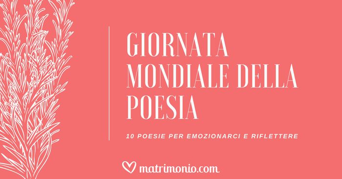 Giornata Mondiale della Poesia: 10 poesie per emozionarci e riflettere🌸 1