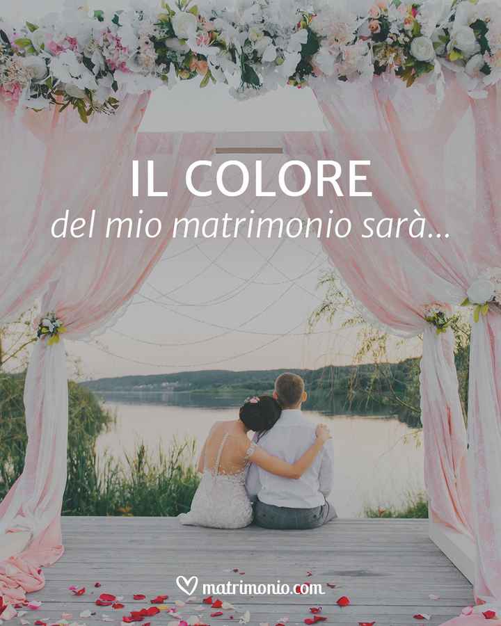 Il colore del tuo matrimonio sarà___ - 1