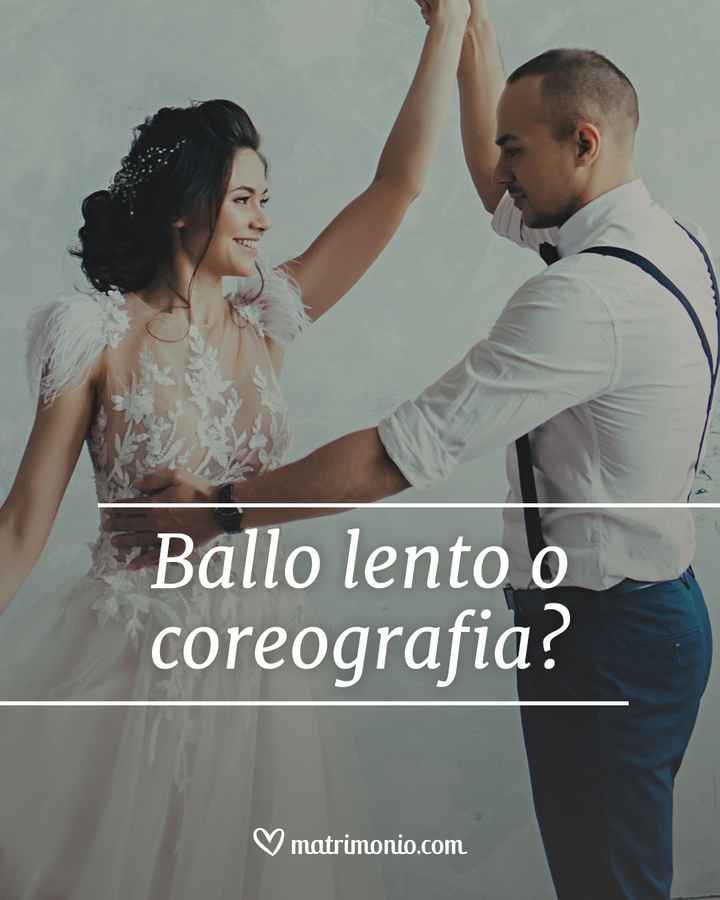 Ballo lento o coreografia? - 1