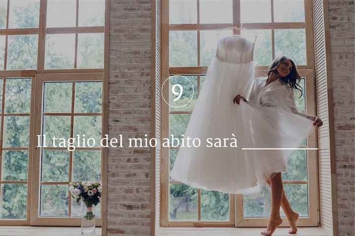 Il taglio del mio abito sarà ____