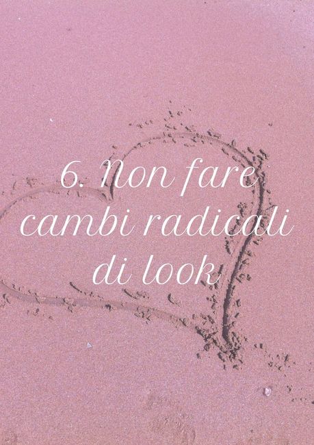 6. Non farai grandi cambi di look prima delle nozze 1