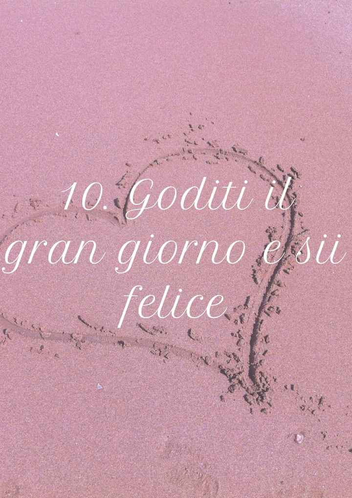 10. Ti godrai il grande giorno e sarai felice