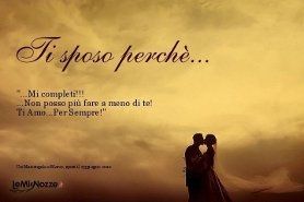 ti sposo perchè...