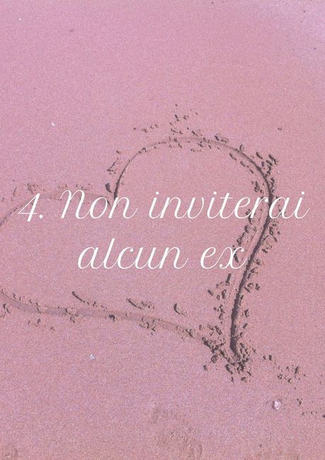 4. Non inviterai alcun ex 1