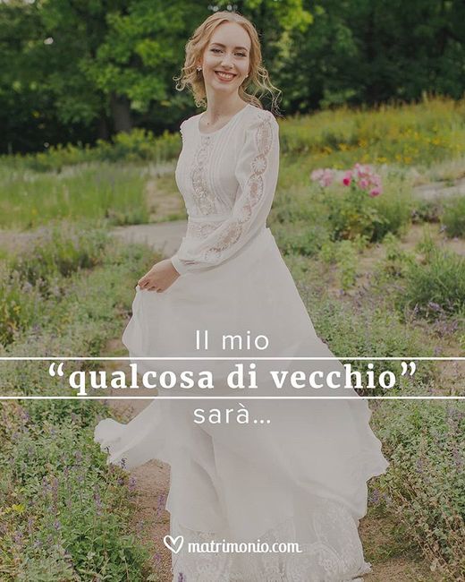 Il mio "qualcosa di vecchio" sarà... 1