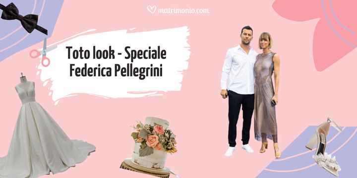 Toto look: speciale Federica Pellegrini - 1