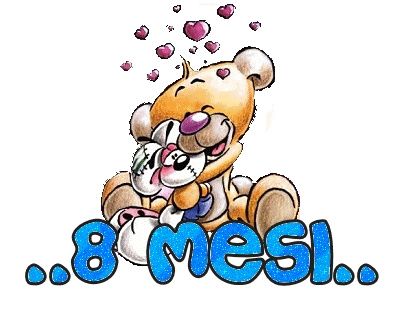 8 mesi!!!