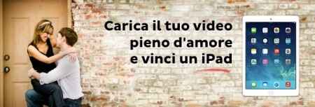 Carica il tuo video pieno d'amore e vinci un iPad