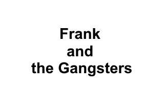 Frank and the Gangsters