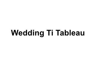 Wedding Ti Tableau