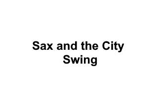 Sax and the City Swing