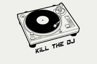 Kill The DJ