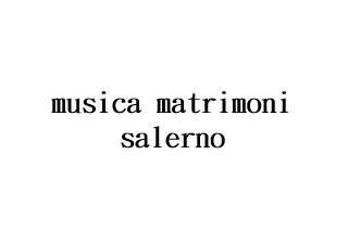 Musica Matrimoni Salerno