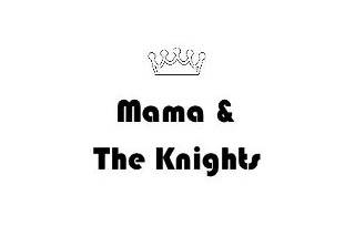 Mama & The Knights.