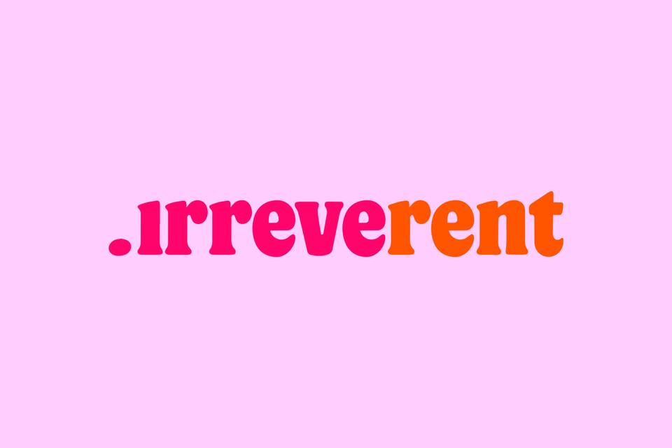 IRREVERENT