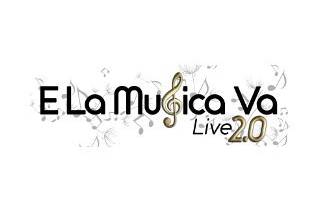 E La Musica Va Live 2.0