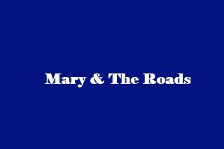 Mary & The Roads