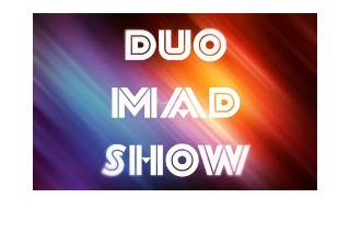 Duo Mad Show