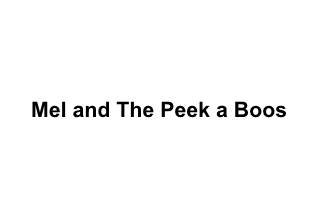 Mel & the Peek a Boos