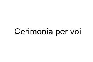 Cerimonia per voi