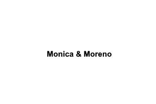 Monica & Moreno