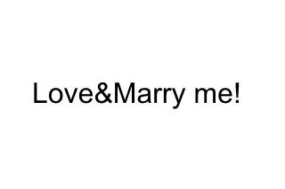Love&Marry me!