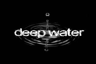 Deep Water
