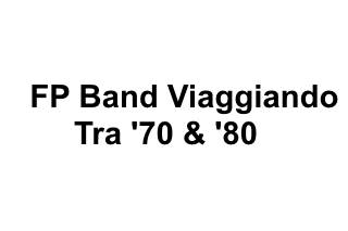 FP Band Viaggiando Tra '70 & '80