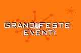 Grandi feste eventi