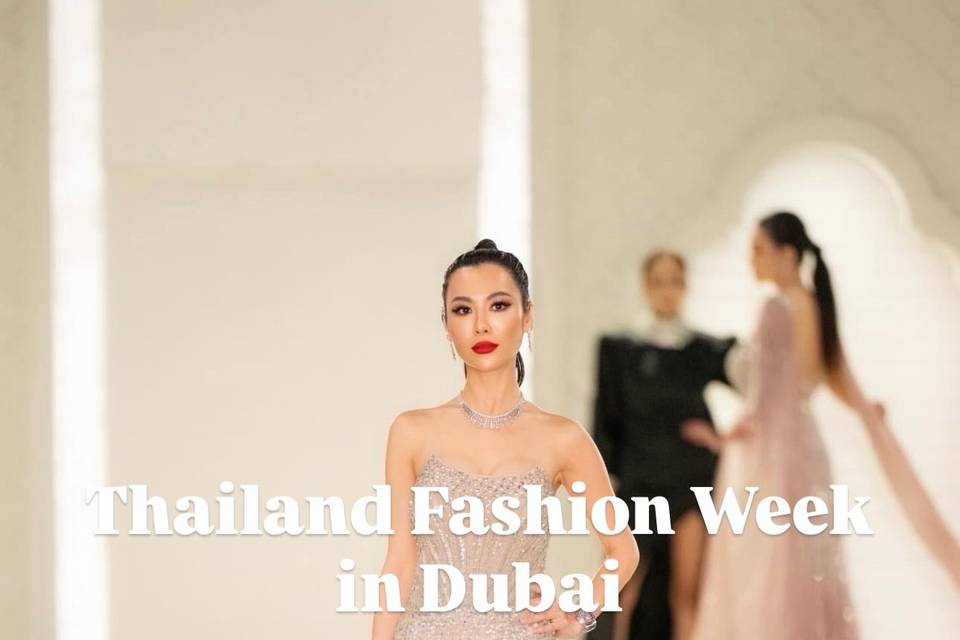Thailand Fashion Week in Dubai