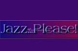 Jazz...Please!