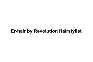 Er-hair by Revolution Hairstylist
