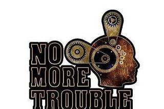 No More Trouble