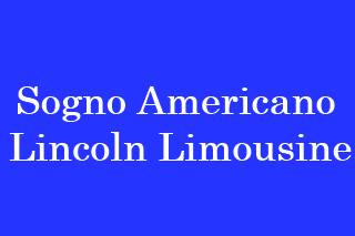 Sogno Americano - Lincoln Limousine