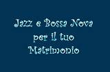 Jazz e Bossa Nova per il tuo Matrimonio